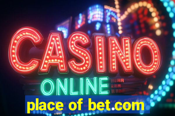 place of bet.com